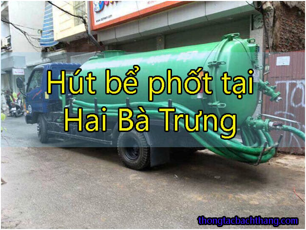 Hút bể phốt tại Hai Bà Trưng