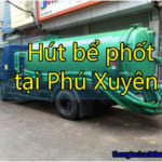 Hút bể phốt tại Phú Xuyên giá tốt làm triệt để sạch sẽ 99%