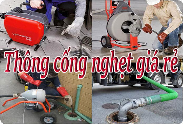 Thông cống nghẹt giá rẻ, uy tín, triệt để