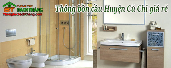 Thông bồn cầu củ chi giá rẻ, uy tín