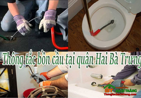 Thông tắc bồn cầu trại quận hai bà trưng giá rẻ, uy tín 