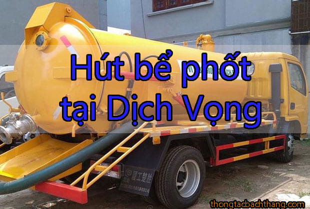 Hút bể phốt tại Dịch Vọng