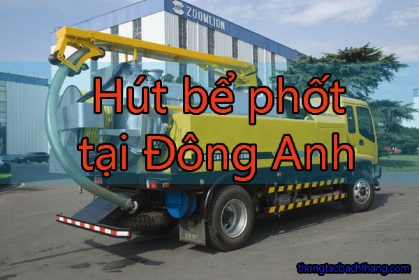 Hút bể phốt tại Đông Anh