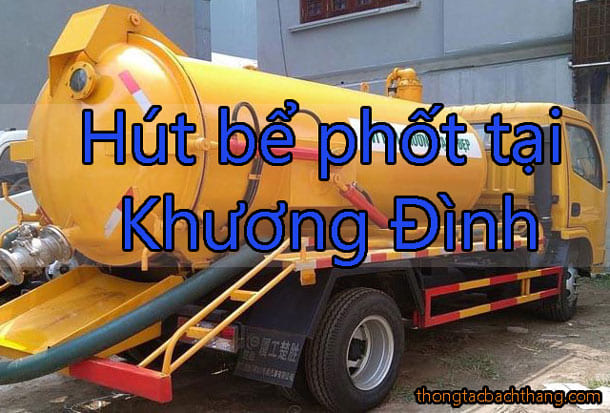 Hút bể phốt tại Khương Đình