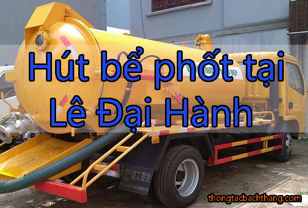 Hút bể phốt tại Lê Đại Hành