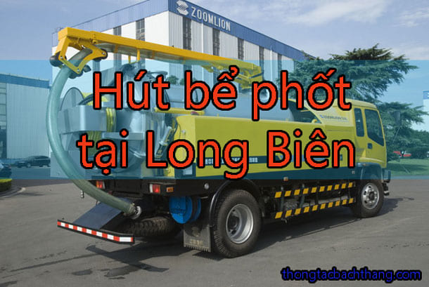 Hút bể phốt tại Long Biên