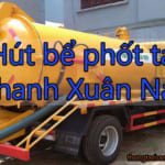 Hút bể phốt tại Thanh Xuân Nam làm sạch triệt để có mặt sau 15 phút