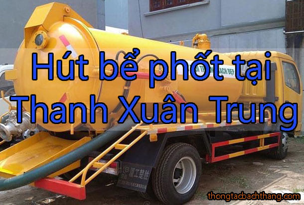 Hút bể phốt tại Thanh Xuân Trung