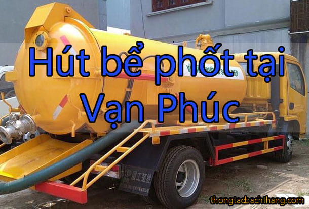 Hút bể phốt tại Vạn Phúc