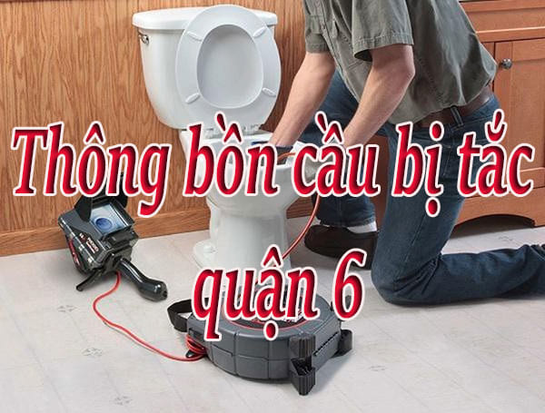 Thông bồn cầu bị tắc quận 6