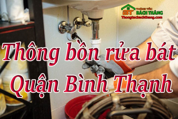 Thông bồn rửa bát quận Bình Thạnh