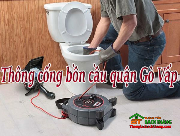 Thông cống bồn cầu quận Gò Vấp giá rẻ, uy tín