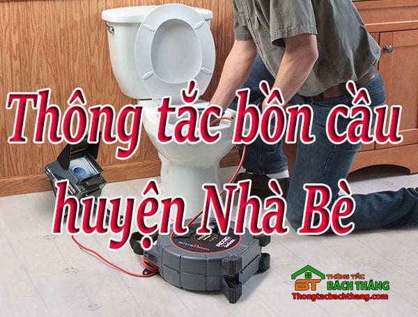 Thông tắc bồn cầu tại huyện nhà bè giá rẻ, uy tín