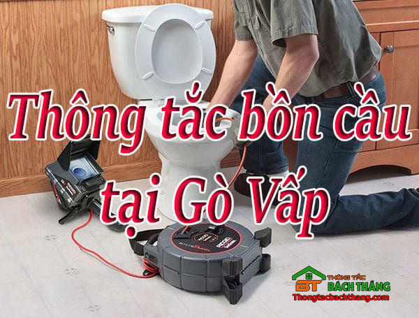 thông tắc bồn cầu tại quận gò vấp giá rẻ, uy tín