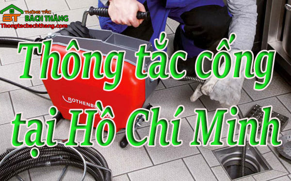 Thông tắc cống tại hồ chí minh dịch vụ giá rẻ