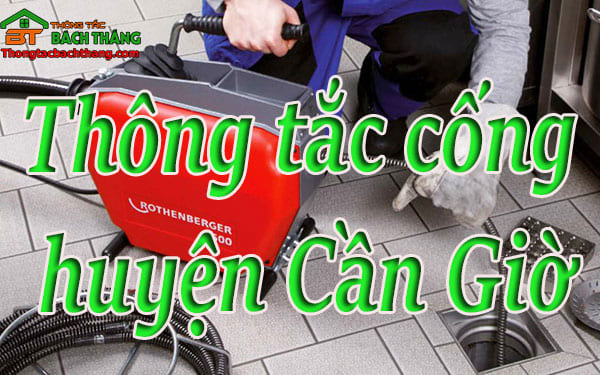 Thông tắc cống tại huyện Cần Giờ dịch vụ giá rẻ