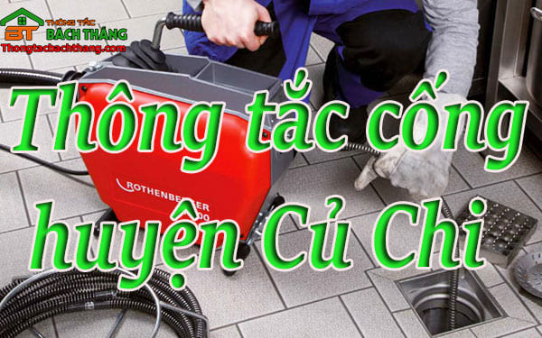 thông tắc cống tại huyện củ chi dịch vụ giá rẻ