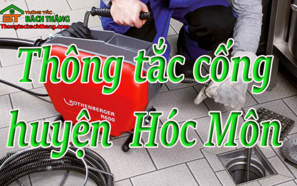 Thông tắc cống tại huyện Hóc Môn dịch vụ giá rẻ