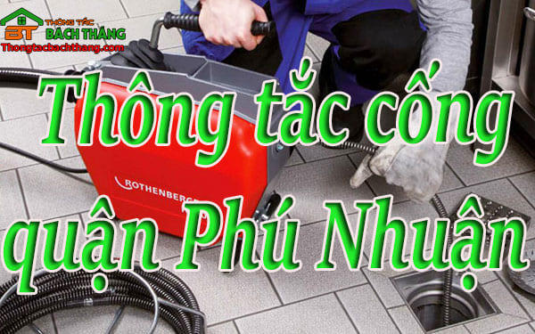 Thông tắc cống tại quận phú nhuận dịch vụ giá rẻ