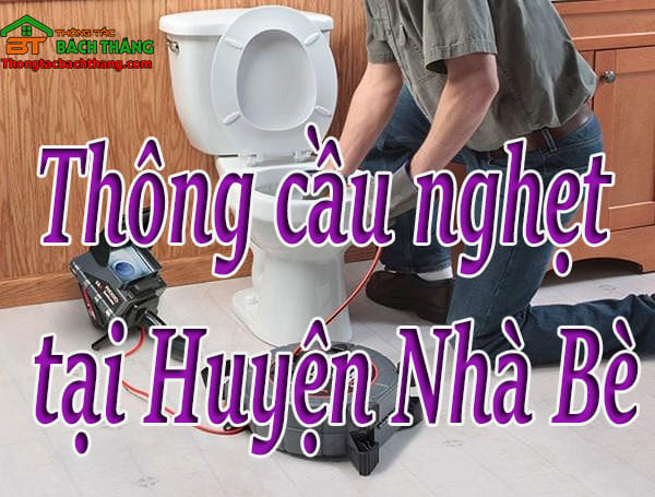 Thông cầu nghẹt tại Huyện Nhà Bè giá rẻ, chuyên nghiệp