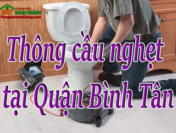 Thông cầu nghẹt quận Bình Tân giá rẻ, chuyên nghiệp