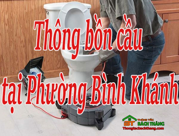 Thông bồn cầu tại Phường Bình Khánh giá rẻ, thợ chuyên nghiệp