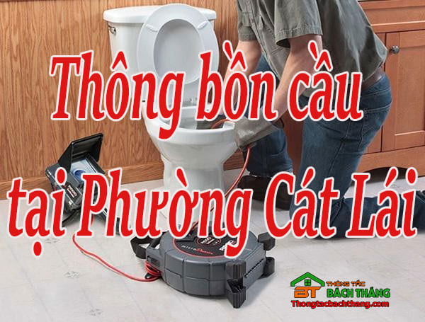 Thông bồn cầu tại Phường Cát Lái giá rẻ, chuyên nghiệp