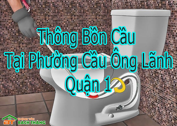 Thông Bồn Cầu Tại Phường Cầu Ông Lãnh