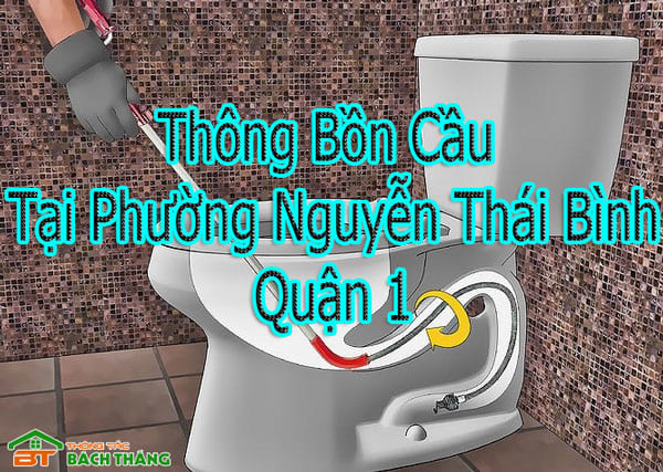 Thông Bồn Cầu Tại Phường Nguyễn Thái Bình