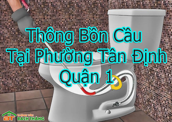 Thông Bồn Cầu Tại Phường Tân Định