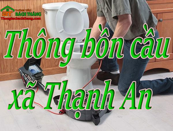 Thông bồn cầu xã Thạnh An giá rẻ