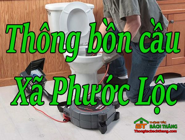 Thông bồn cầu Xã Phước Lộc giá rẻ