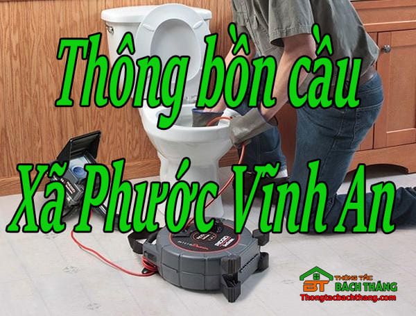 Thông bồn cầu Xã Phước Vĩnh An giá rẻ