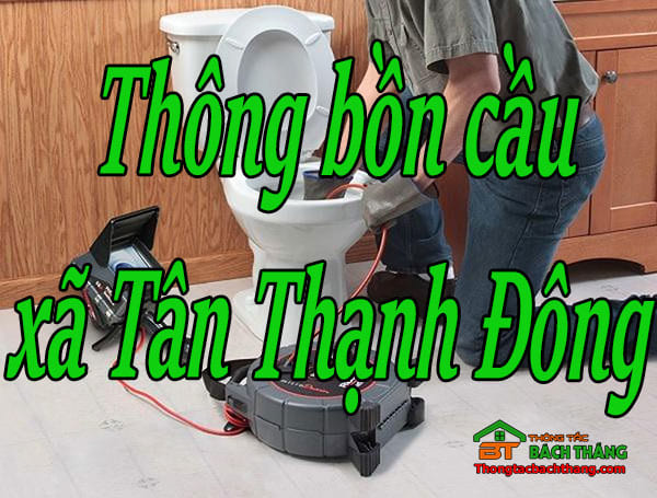 Thông bồn cầu xã Tân Thạnh Đông giá rẻ