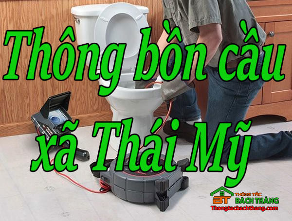 Thông bồn cầu xã Thái Mỹ giá rẻ