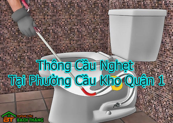 Thông Tắc Cầu Nghẹt Tại Phường Cầu Kho