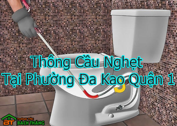 Thông Cầu Nghẹt Tại Phường Đa Kao