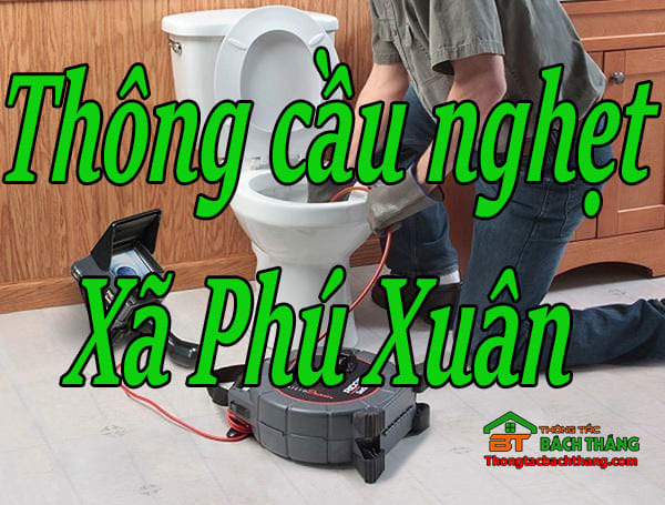 Thông cầu nghẹt Xã Phú Xuân giá rẻ