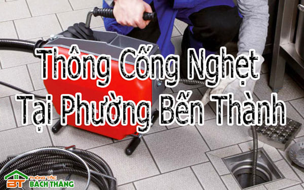 Thông Cống Nghẹt Tại Phường Bến Thành