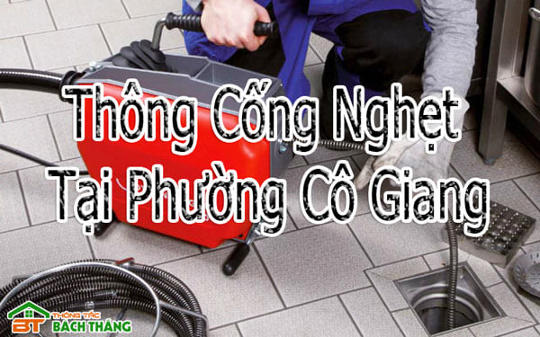 Thông Cống Nghẹt Tại Phường Cô Giang