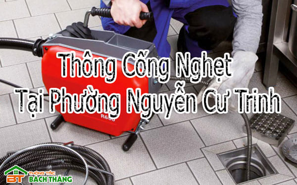 Thông Cống Nghẹt Tại Phường Nguyễn Cư Trinh