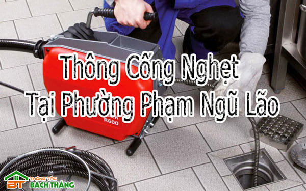 Thông Cống Nghẹt Tại Phường Phạm Ngũ Lão