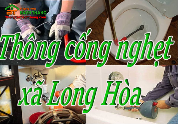 Thông cống nghẹt xã Long Hòa giá rẻ