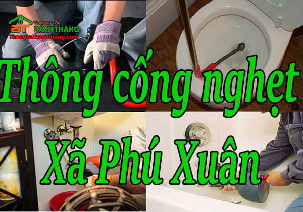 Thông cống nghẹt Xã Phú Xuân giá rẻ