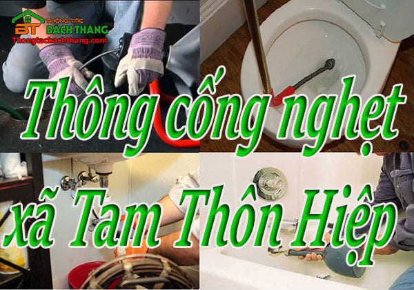 Thông cống nghẹt xã Tam Thôn Hiệp giá rẻ