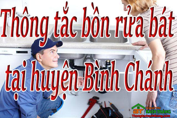 Thông tắc bồn rửa bát tại huyện Bình Chánh giá rẻ, hiệu quả