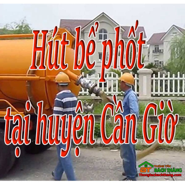 Hút bể phốt tại huyện Cần Giờ giá rẻ, chuyên nghiệp