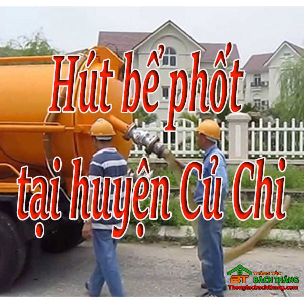 Hút bể phốt tại huyện Củ Chi giá rẻ