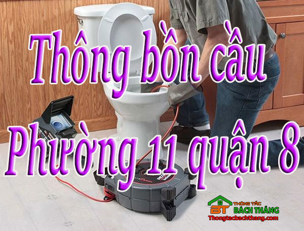 Thông bồn cầu Phường 11 quận 8 hcm giá rẻ, hiệu quả