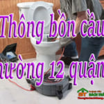 Thông bồn cầu Phường 12 quận 8 Hồ Chí Minh giá rẻ, đơn vị uy tín